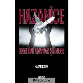 Hazanice: Kendini Arayan Şiirler - Hasan Çınar