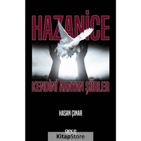 Hazanice: Kendini Arayan Şiirler - Hasan Çınar