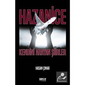 Hazanice: Kendini Arayan Şiirler - Hasan Çınar