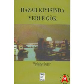 Hazar Kıyısında Yerle Gök - Yasemin Bayer