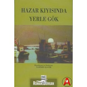 Hazar Kıyısında Yerle Gök - Yasemin Bayer