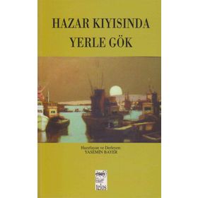 Hazar Kıyısında Yerle Gök - Yasemin Bayer