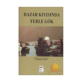 Hazar Kıyısında Yerle Gök - Yasemin Bayer