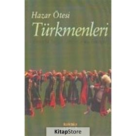 HAZAR ÖTESİ TÜRKMENLERİ - KOLLEKTIF