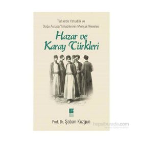Hazar ve Karay Türkleri - Şaban Kuzgun