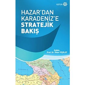 Hazar'dan Karadeniz'e Stratejik Bakış - Okan Yeşilot