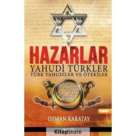Hazarlar Yahudi Türkler, Türk Yahudiler ve Ötekiler - Osman Karatay
