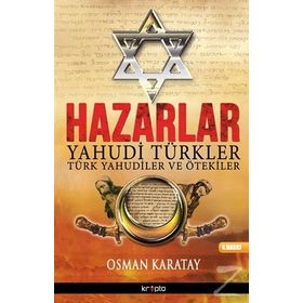 Hazarlar Yahudi Türkler, Türk Yahudiler ve Ötekiler - Osman Karatay