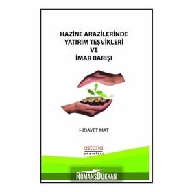 Hazine Arazilerinde Yatırım Teşvikleri ve İmar Bakışı - Hidayet Mat