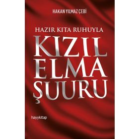 Hazır Kıta Ruhuyla Kızıl Elma Şuuru - Hakan Yılmaz Çebi