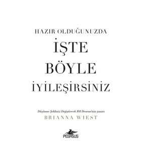Hazır Olduğunuzda İşte Böyle İyileşirsiniz Pegasus Yayınları