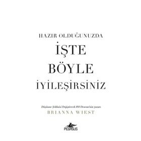 Hazır Olduğunuzda İşte Böyle İyileşirsiniz Pegasus Yayınları
