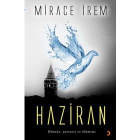 HAZIRAN DÜNSÜZ, YARINSIZ VE ÖLÜMSÜZ - MIRACE İREM