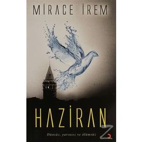 HAZIRAN DÜNSÜZ, YARINSIZ VE ÖLÜMSÜZ - MIRACE İREM