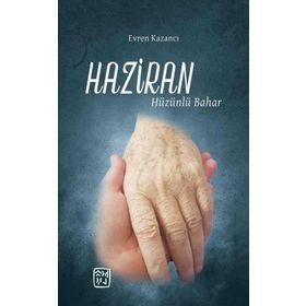 Haziran: Hüzünlü Bahar Evren Kazancı