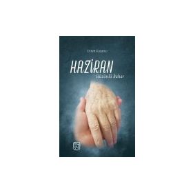 Haziran: Hüzünlü Bahar Evren Kazancı