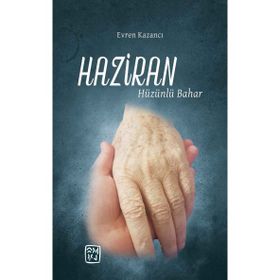 Haziran: Hüzünlü Bahar Evren Kazancı