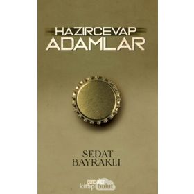 Hazırcevap Adamlar- Sedat Bayraklı