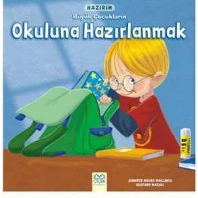 Hazırım - Büyük Çocukların Okuluna Hazırlanmak - Jennifer Moore Mallinos Gustavo Mazali