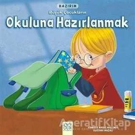 Hazırım - Büyük Çocukların Okuluna Hazırlanmak - Jennifer Moore Mallinos Gustavo Mazali
