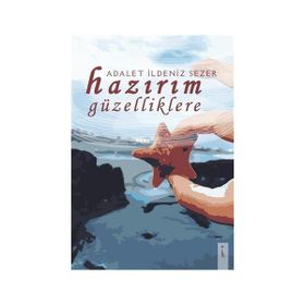 Hazırım Güzelliklere - Adalet İldeniz Sezer
