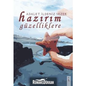 Hazırım Güzelliklere - Adalet İldeniz Sezer