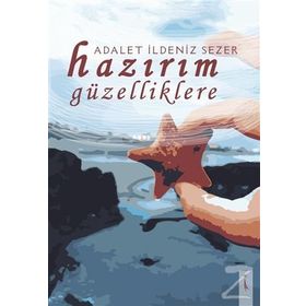 Hazırım Güzelliklere - Adalet İldeniz Sezer