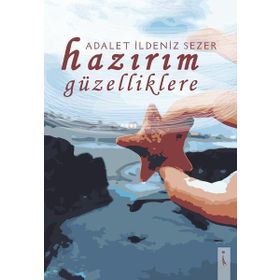 Hazırım Güzelliklere - Adalet İldeniz Sezer