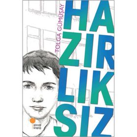 HAZIRLIKSIZ - TOLGA GÜMÜŞAY