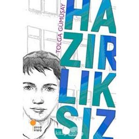 HAZIRLIKSIZ - TOLGA GÜMÜŞAY