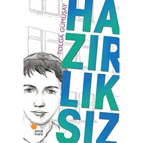 HAZIRLIKSIZ - TOLGA GÜMÜŞAY
