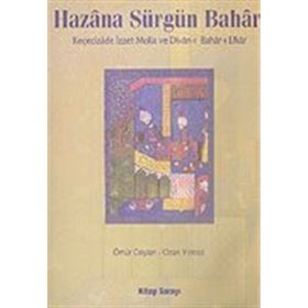HAZÂNA SÜRGÜN BAHÂR KEÇECİZADE İZZET MOLLA VE DIVAN-I BAHAR-I EFKAR - ÖMÜR CEYLAN; OZAN YILMAZ