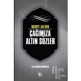 Hazret' i Ali'den Çağımıza Altın Sözler-Ali Haydar Haksöyler
