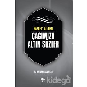 Hazret' i Ali'den Çağımıza Altın Sözler-Ali Haydar Haksöyler