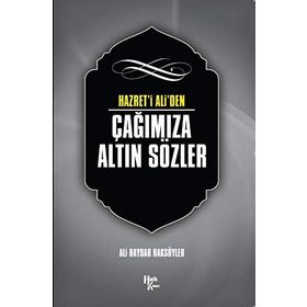 Hazret' i Ali'den Çağımıza Altın Sözler-Ali Haydar Haksöyler