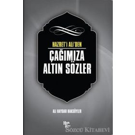 Hazret' i Ali'den Çağımıza Altın Sözler-Ali Haydar Haksöyler