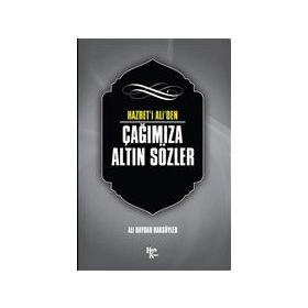Hazret' i Ali'den Çağımıza Altın Sözler-Ali Haydar Haksöyler