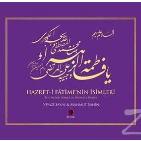 Hazret-i Fatime’nin İsimleri - The Sacred Names of Hadrat-i Fatima - Niyazi Sayın Mahmut Şahin