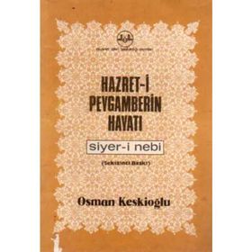 Hazret-i Peygamberin Hayatı Siyer-i Nebi - Osman Keskioğlu