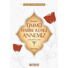 Hazret-İ Ümmü Habibe Remle Annemiz Adem Saraç