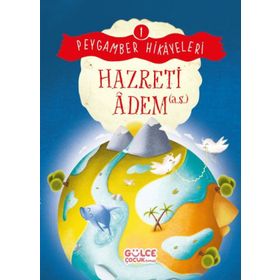 Hazreti Adem Peygamber Hikayeleri 1 Gülce Çocuk