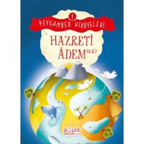 Hazreti Adem Peygamber Hikayeleri 1 Gülce Çocuk