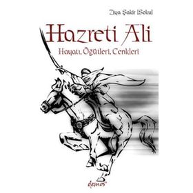HAZRETI ALI HAYATI, ÖĞÜTLERI, CENKLERI - GENEL