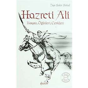 HAZRETI ALI HAYATI, ÖĞÜTLERI, CENKLERI - GENEL