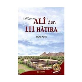 Hazreti Ali’den 111 Hatıra - Murat Kaya