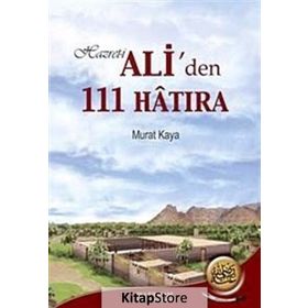 Hazreti Ali’den 111 Hatıra - Murat Kaya