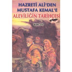 Hazreti Ali''Den Mustafa Kemal''E Aleviliğin Tarihçesi - Baki Öz