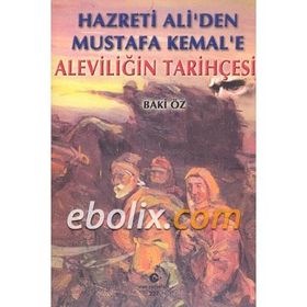 Hazreti Ali''Den Mustafa Kemal''E Aleviliğin Tarihçesi - Baki Öz