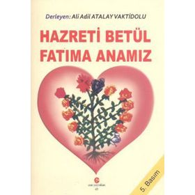 Hazreti Betül Fatıma Anamız - Ali Adil Atalay
