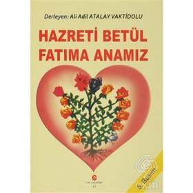 Hazreti Betül Fatıma Anamız - Ali Adil Atalay